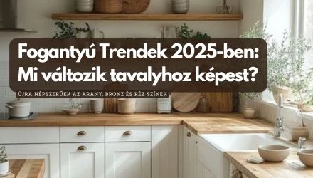 Fogantyú Trendek 2025-ben: Mi változik az előző évhez képest?
