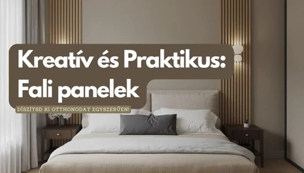 Kreatív és Praktikus Megoldást Keresel Otthonod Díszítésére? Bemutatjuk a Fali Paneleket!