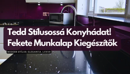 Tedd Stílusossá Konyhádat! Fekete Munkalap Kiegészítők