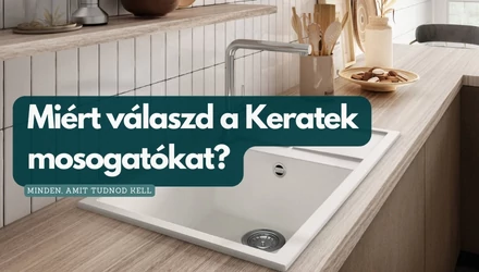 Miért Válaszd a Keratek Mosogatókat? Minden, Amit Tudnod Kell