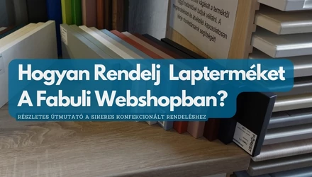 Hogyan Rendelj Lapterméket A Fabuli Webshopban? Részletes Útmutató A Sikeres Konfekcionált Rendeléshez